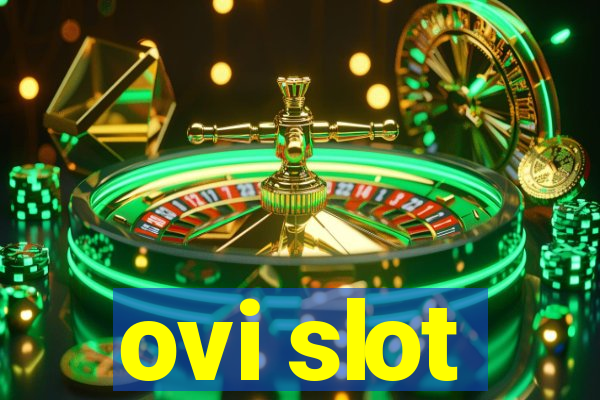 ovi slot