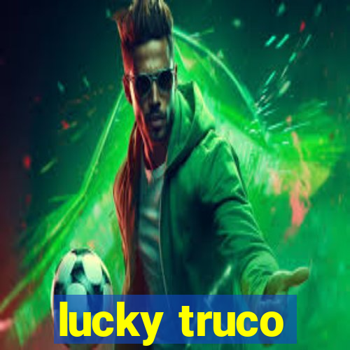 lucky truco