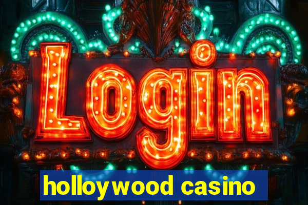 holloywood casino