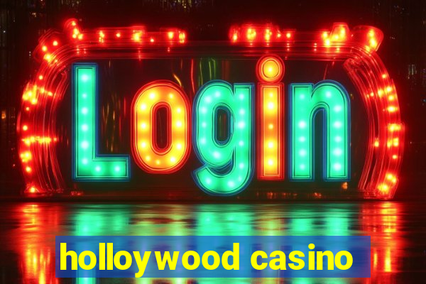 holloywood casino