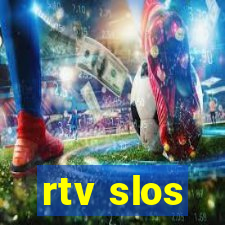 rtv slos