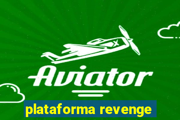 plataforma revenge