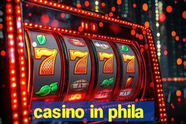 casino in phila