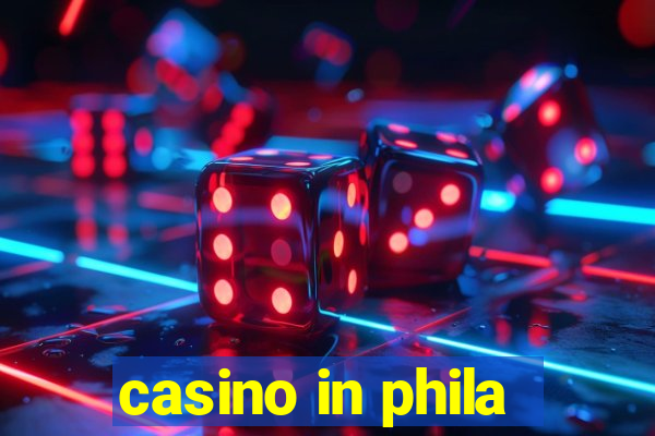 casino in phila