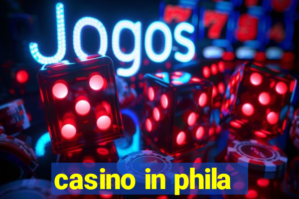 casino in phila