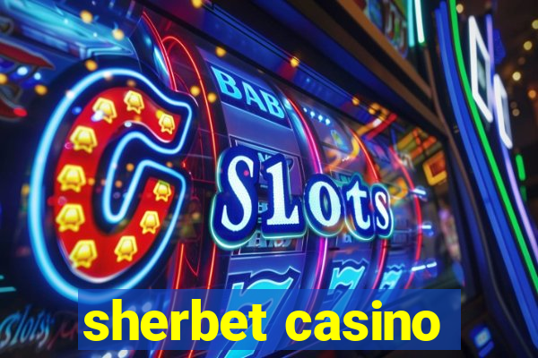 sherbet casino