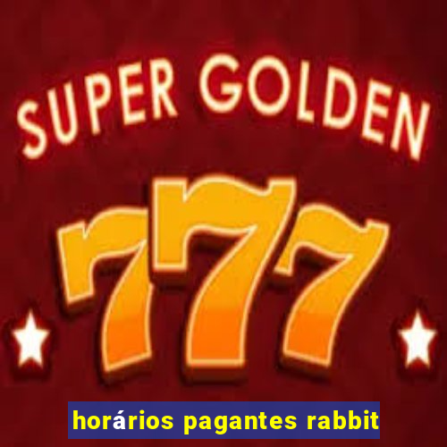 horários pagantes rabbit