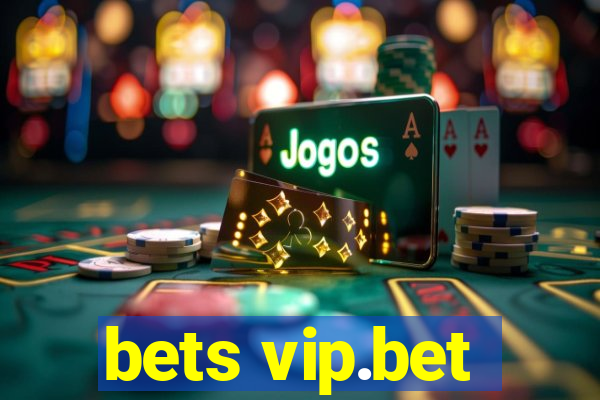 bets vip.bet