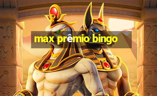 max prêmio bingo