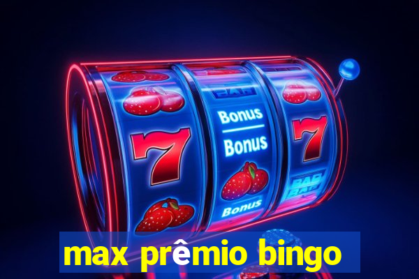 max prêmio bingo