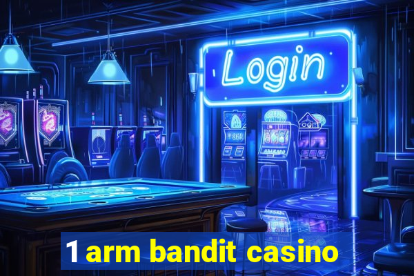 1 arm bandit casino