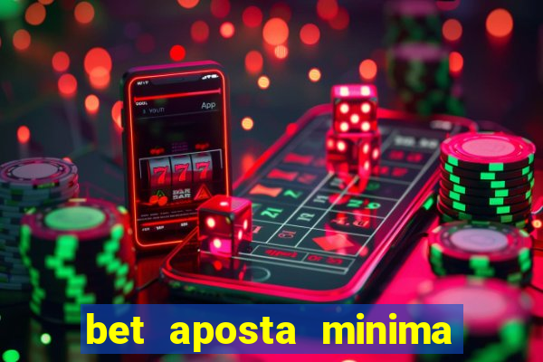 bet aposta minima 1 real