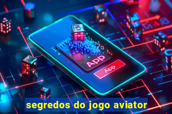 segredos do jogo aviator