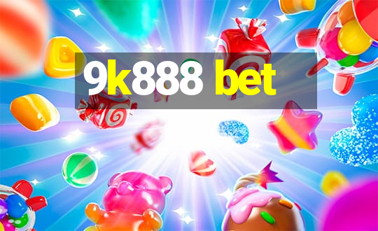 9k888 bet