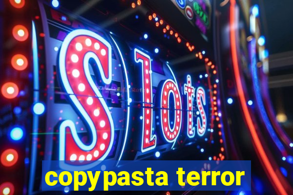 copypasta terror