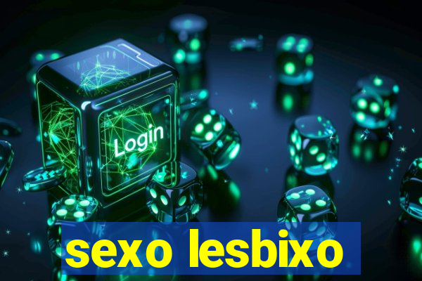 sexo lesbixo