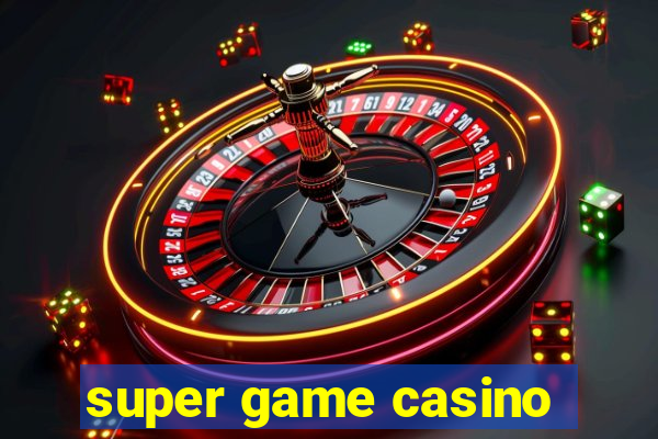 super game casino