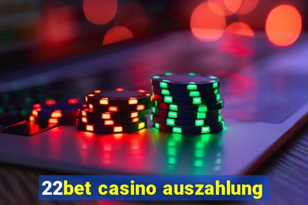 22bet casino auszahlung