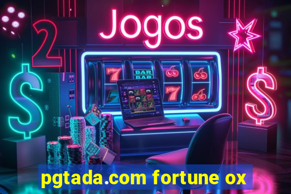 pgtada.com fortune ox