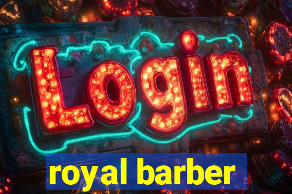 royal barber