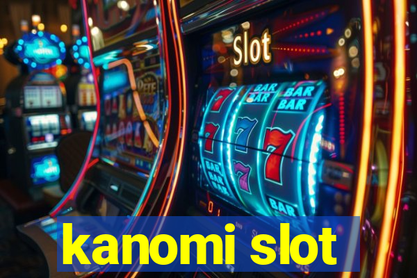 kanomi slot