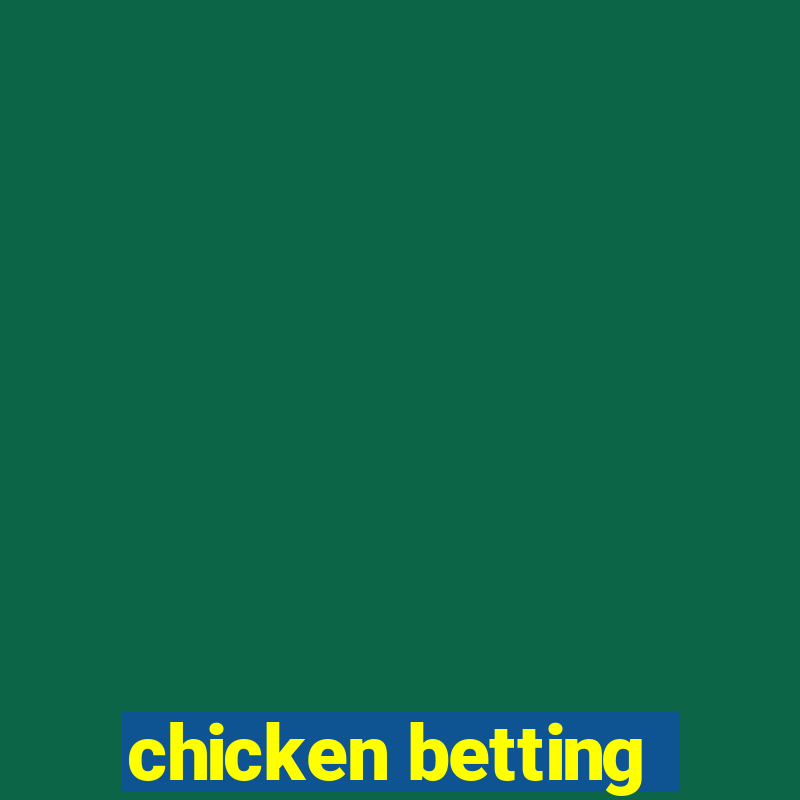 chicken betting