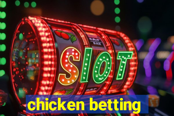 chicken betting