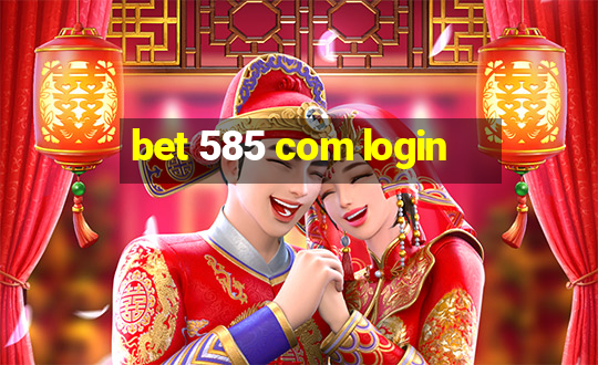 bet 585 com login