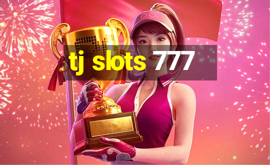 tj slots 777