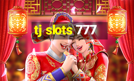 tj slots 777