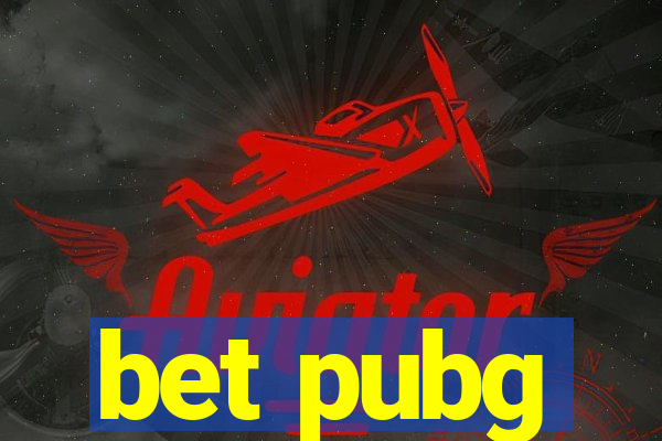 bet pubg