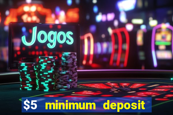 $5 minimum deposit casino nz 2020