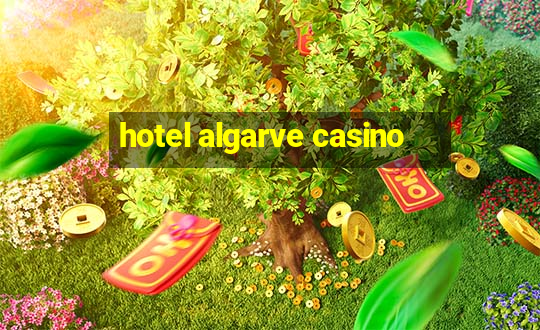 hotel algarve casino