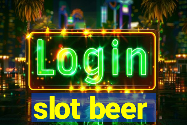 slot beer