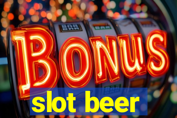 slot beer