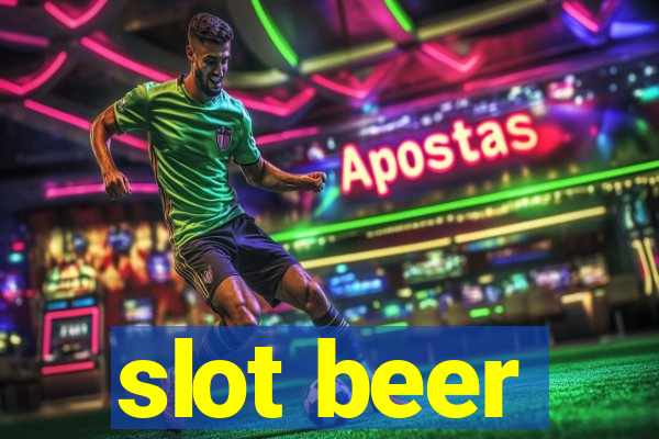 slot beer