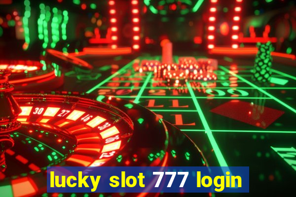 lucky slot 777 login