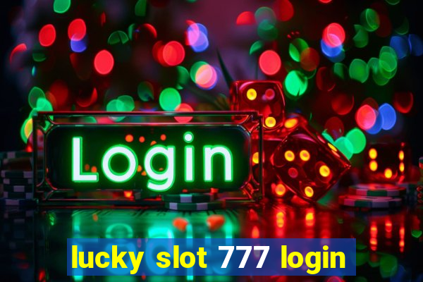 lucky slot 777 login