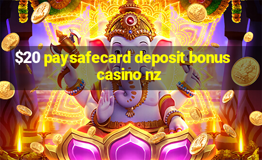 $20 paysafecard deposit bonus casino nz