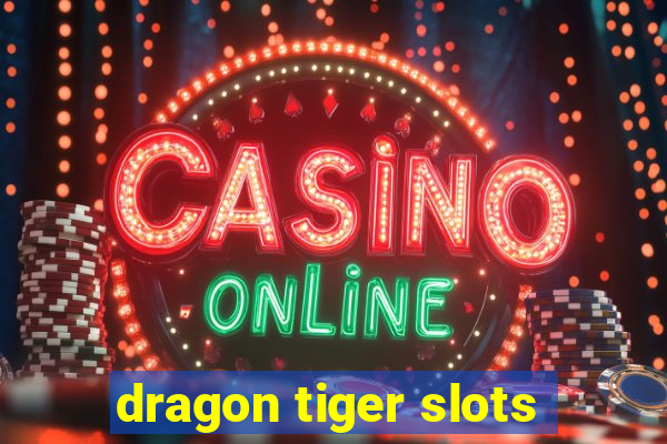 dragon tiger slots