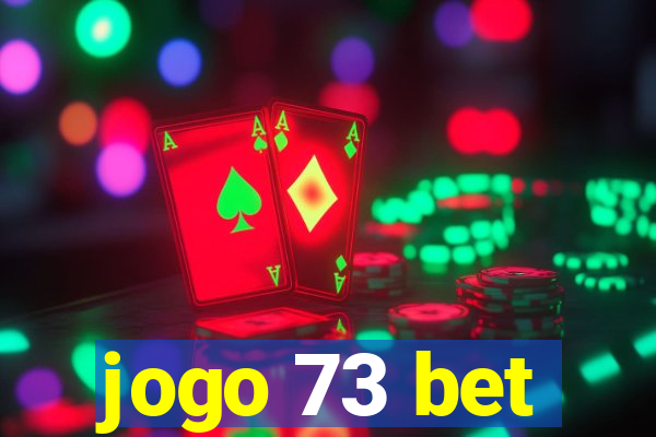 jogo 73 bet