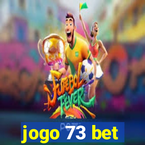 jogo 73 bet