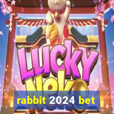 rabbit 2024 bet