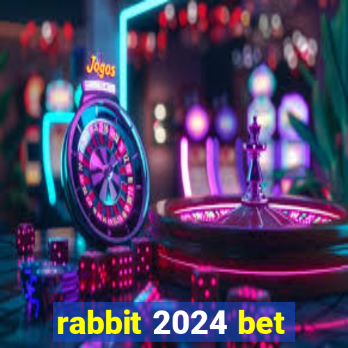 rabbit 2024 bet