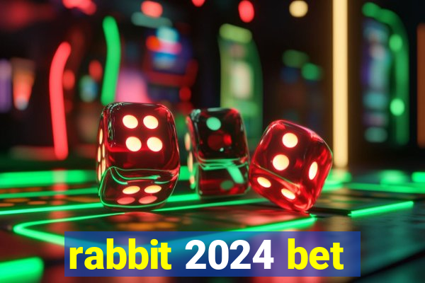 rabbit 2024 bet