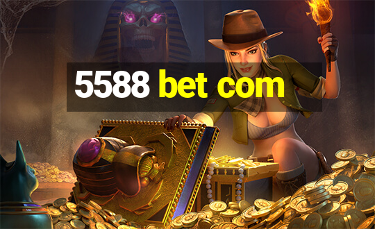 5588 bet com