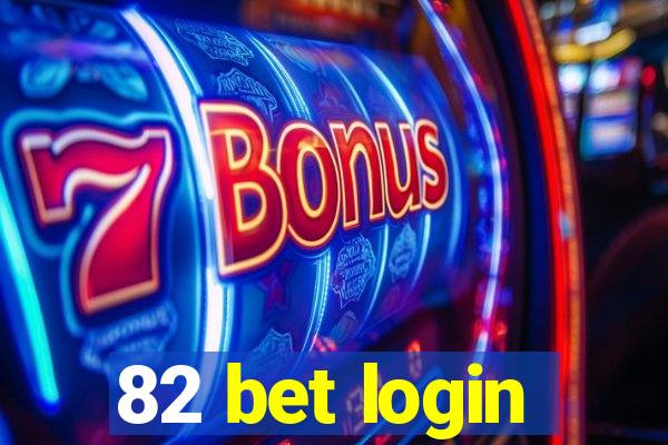 82 bet login