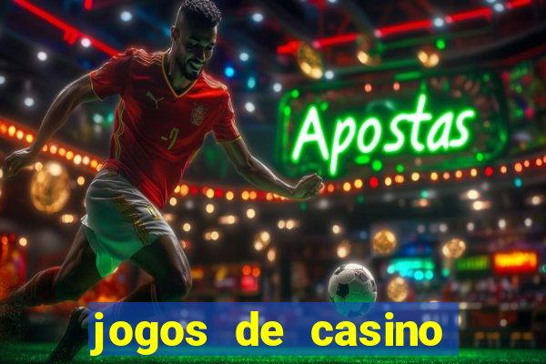 jogos de casino para ganhar dinheiro