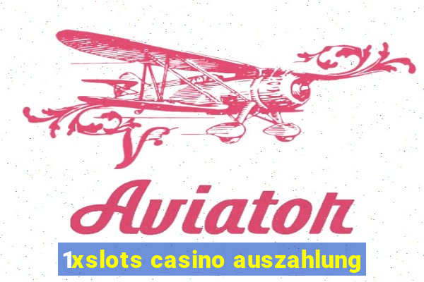 1xslots casino auszahlung