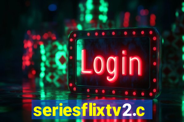 seriesflixtv2.com